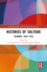 Histories of Solitude : Colombia, 1820s-1970s - eBook