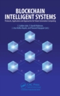 Blockchain Intelligent Systems : Protocols, Application and Approaches for Future Generation Computing - eBook
