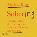 Sobering : Lessons Learnt the Hard Way on Drinking, Thinking and Quitting - Book