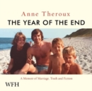 The Year of the End : A Memoir of Marriage, Truth and Fiction - Book