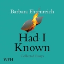 Had I Known : Collected Essays - Book