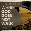Where God Does Not Walk : Gregor Reinhardt, Book 4 - Book