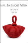 Bauble Bag Crochet Pattern - eBook