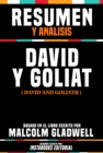 Resumen Y Analisis: David Y Goliat (David And Goliath) - Basado En El Libro Escrito Por Malcolm Gladwell - eBook