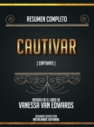 Resumen Completo: Cautivar (Captivate) - Basado En El Libro De Vanessa Van Edwards - eBook