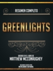 Resumen Completo: Greenlights - Basado En El Libro De Matthew Mcconaughey - eBook