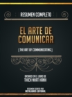 Resumen Completo: El Arte De Comunicar (The Art Of Communicating) - Basado En El Libro De Thich Nhat Hanh - eBook