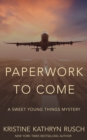 Paperwork to Come: A Sweet Young Things Mystery - eBook