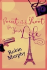 Point And Shoot For Your Life - eBook