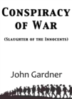 Conspiracy of War (Slaughter of the Innocents) - eBook