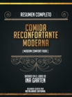 Resumen Completo: Comida Reconfortante Moderna (Modern Comfort Food) - Basado En El Libro De Ina Garten - eBook