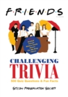 Friends TV Show Challenging Trivia: 500 Quiz Questions & Bonus Fun Facts - eBook