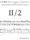 J. S. Bach, Prelude and Fugue in C Minor; WTC II and Harmonic Solutions with Patterns of Mental-Bass Progressions - eBook