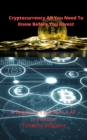 Cryptocurrency All You Need to Know Before You Invest - eBook