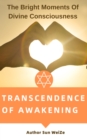 Transcendence Of Awakening The Bright Moments Of Divine Consciousness - eBook