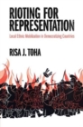 Rioting for Representation : Local Ethnic Mobilization in Democratizing Countries - Book