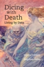 Dicing with Death : Living by Data - eBook