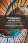 Multilingualism and Education : Researchers' Pathways and Perspectives - Book