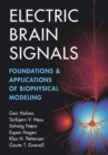 Electric Brain Signals : Foundations and Applications of Biophysical Modeling - Book