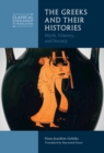 Greeks and Their Histories : Myth, History, and Society - eBook