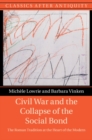 Civil War and the Collapse of the Social Bond : The Roman Tradition at the Heart of the Modern - eBook