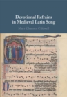 Devotional Refrains in Medieval Latin Song - Book