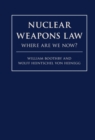 Nuclear Weapons Law : Where Are We Now? - eBook