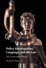 Police Interrogation, Language, and the Law : The Invocation Game - eBook