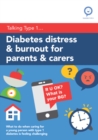 Diabetes Distress and Burnout for Parents and Carers : What to do when caring for a young person with Type 1 diabetes is feeling challenging - Book