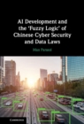 AI Development and the 'Fuzzy Logic' of Chinese Cyber Security and Data Laws - eBook