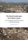 Rural Landscapes of Archaic Cyprus : An Archaeology of Environmental and Social Change - eBook