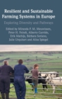 Resilient and Sustainable Farming Systems in Europe : Exploring Diversity and Pathways - Book