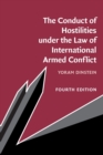 The Conduct of Hostilities under the Law of International Armed Conflict - Book