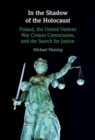 In the Shadow of the Holocaust : Poland, the United Nations War Crimes Commission, and the Search for Justice - eBook