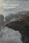 Music, Subjectivity, and Schumann - Book