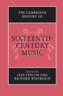 The Cambridge History of Sixteenth-Century Music - Book
