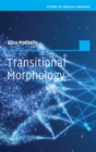 Transitional Morphology : Combining Forms in Modern English - Book