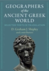 Geographers of the Ancient Greek World 2 Volume Hardback Set : Selected Texts in Translation - Book