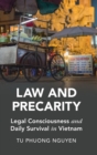 Law and Precarity : Legal Consciousness and Daily Survival in Vietnam - Book
