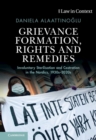 Grievance Formation, Rights and Remedies : Involuntary Sterilisation and Castration in the Nordics, 1930s-2020s - eBook