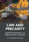 Law and Precarity : Legal Consciousness and Daily Survival in Vietnam - eBook