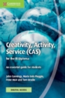 Creativity, Activity, Service (CAS) for the IB Diploma Coursebook with Digital Access (2 Years) : An Essential Guide for Students - Book