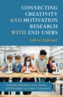 Connecting Creativity and Motivation Research with End Users : Lab to Learner - Book