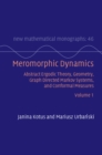 Meromorphic Dynamics: Volume 1 : Abstract Ergodic Theory, Geometry, Graph Directed Markov Systems, and Conformal Measures - Book
