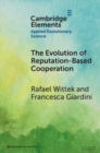 The Evolution of Reputation-Based Cooperation : A Goal Framing Theory of Gossip - Book