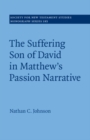 The Suffering Son of David in Matthew's Passion Narrative - Book