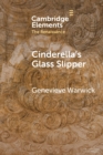 Cinderella's Glass Slipper : Towards a Cultural History of Renaissance Materialities - Book