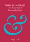 Space as Language : The Properties of Typographic Space - eBook