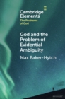 God and the Problem of Evidential Ambiguity - Book