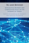 5G and Beyond : Intellectual Property and Competition Policy in the Internet of Things - Book
